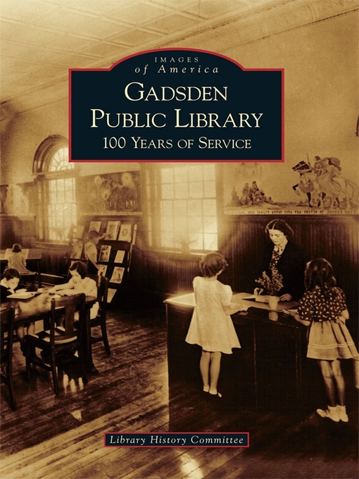 Title details for Gadsden Public Library by Library History Committee - Available